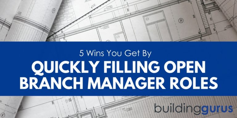 5 Wins To Gain By Quickly Filling Open Branch Manager Roles