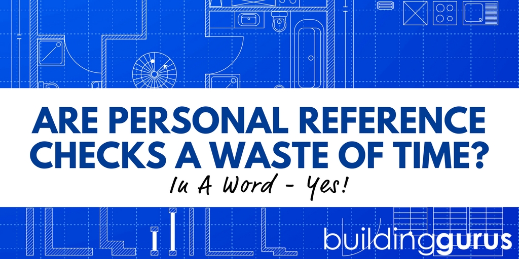 Are Personal Reference Checks A Waste Of Time?
