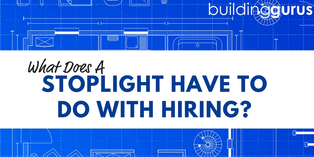 What Does A Stoplight Have To Do With Hiring?