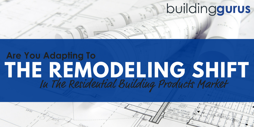 are you adapting to the remodeling shift
