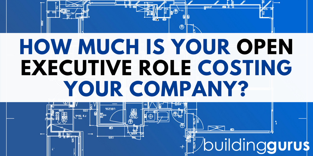 How Much Is Your Open Executive Role Costing Your Company?