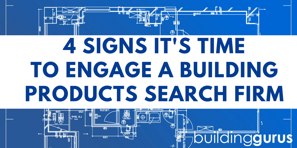 Engage a Building Products Search Firm