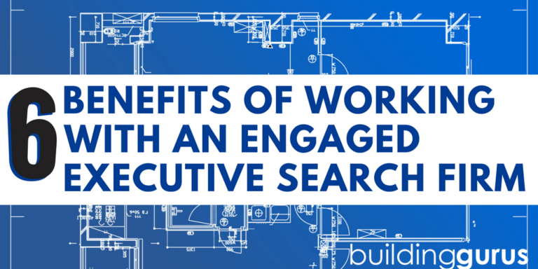6 Benefits of Working With An Engaged Executive Search Firm-Blog Post Title Image